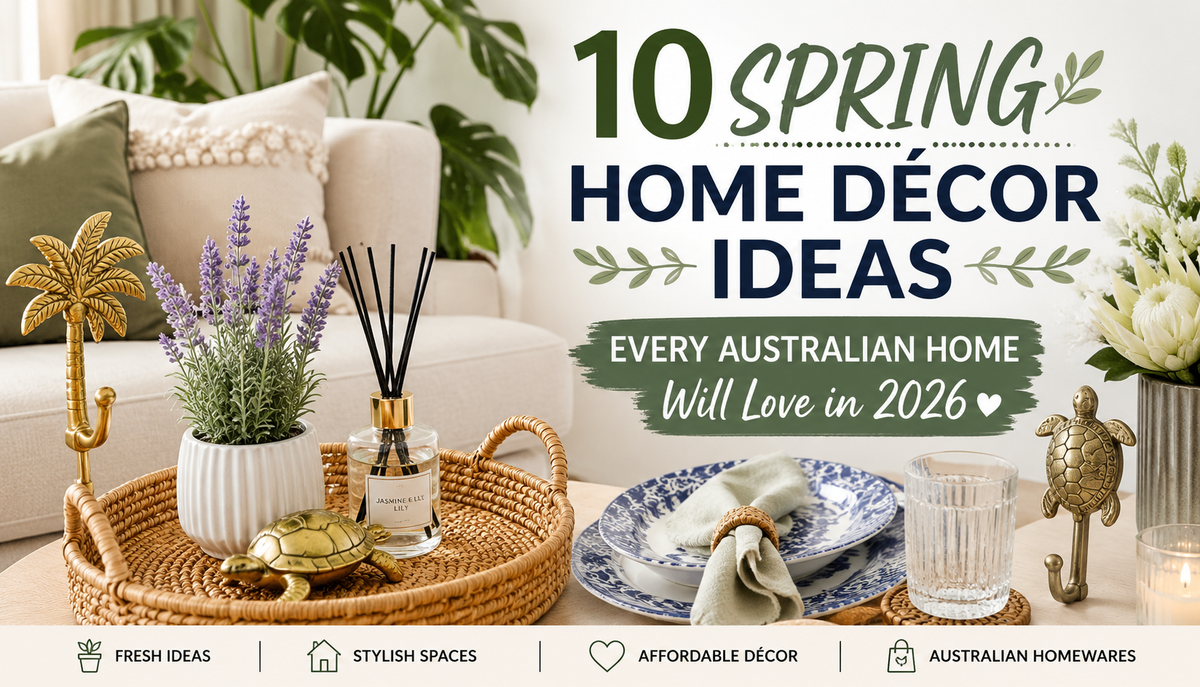10 Spring Home Décor Ideas Every Australian Home Will Love in 2026 - BLISS Gifts & Homewares