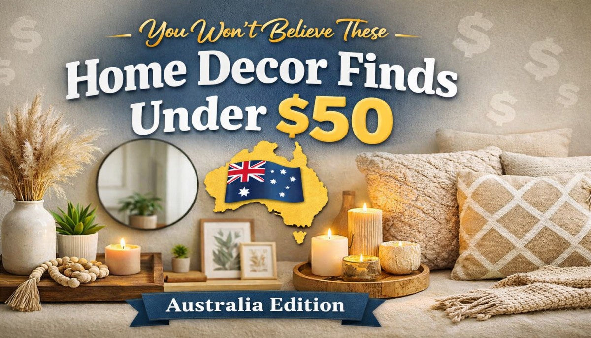 You Won’t Believe These Home Decor Finds Under $50 (Australia Edition)