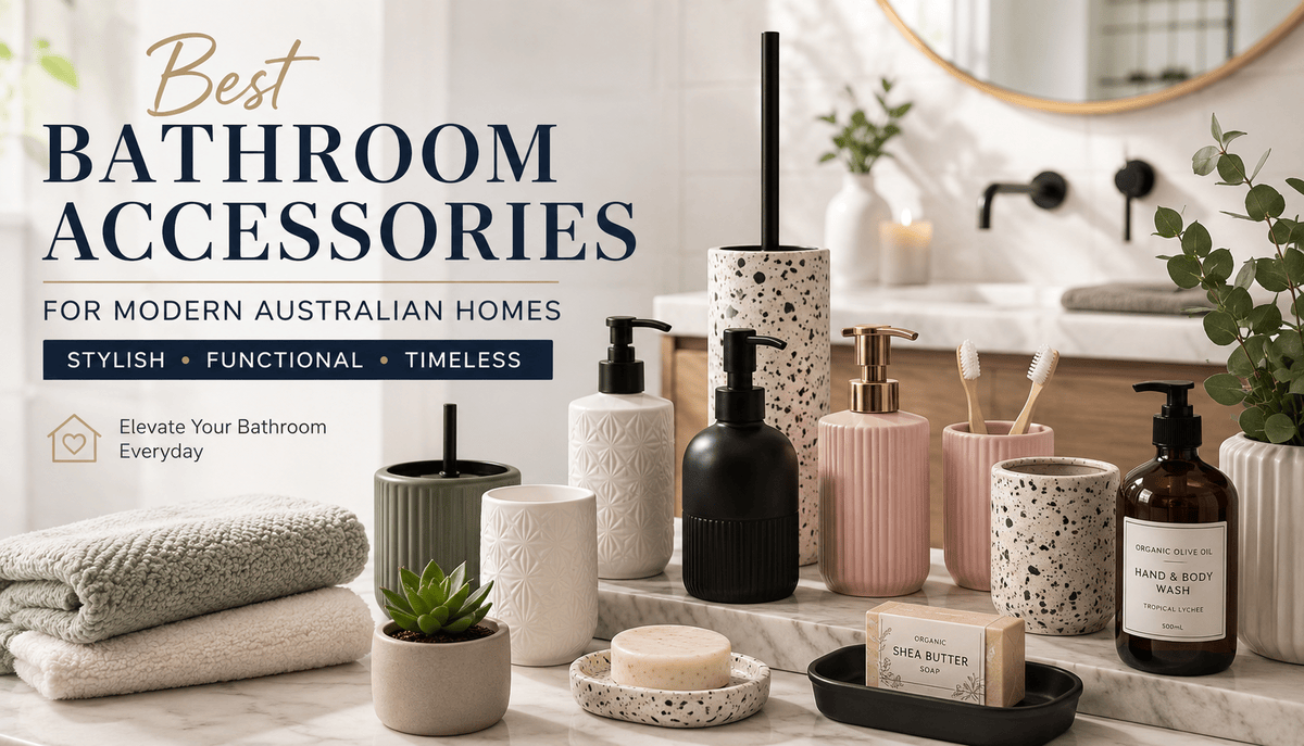 Best Bathroom Accessories for Modern Australian Homes
