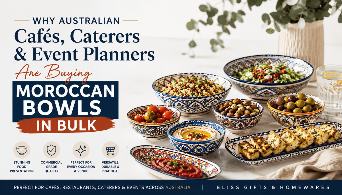 Why Australian Cafes, Caterers & Event Planners Are Buying Moroccan Bowls in Bulk