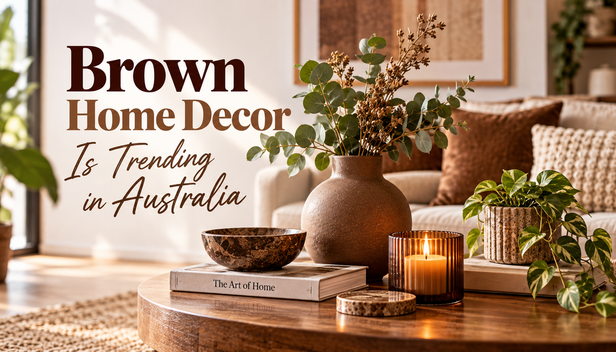 Brown Home Decor Is Trending in Australia: How to Style Chocolate &amp; Cocoa Tones