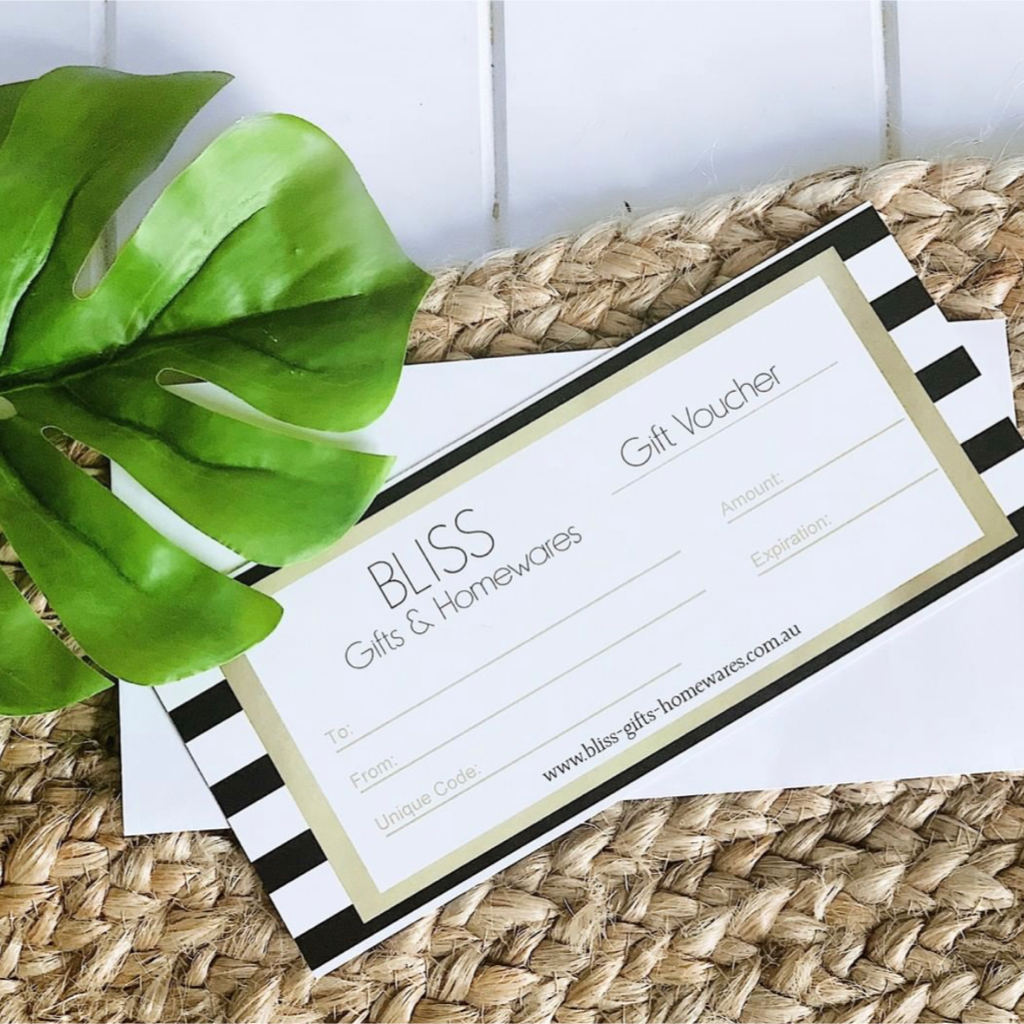 Give the gift of choice with a Bliss Gift Voucher. Can be redeemed in-store or online. Gift vouchers purchased online are automatically emailed to you instantly after purchase. Each voucher is issued a unique code that is to be applied at checkout either online or in-store.| Bliss Gifts & Homewares | Unit 8, 259 Princes Hwy Ulladulla | South Coast NSW | Online Retail Gift & Homeware Shopping | 0427795959, 44541523