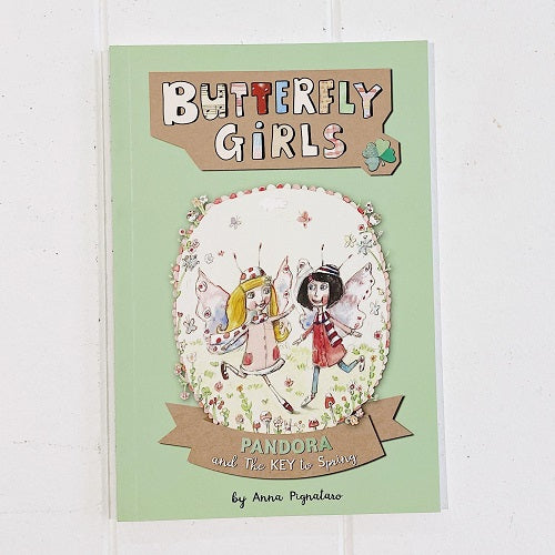 Butterfly Girls &#39; Pandora and the Key to Spring&#39; By Anna Pignataro. Meet the butterfly Girls Two ordinary girls who discover a world of magic. &quot;On wing, on cloud, on starry skies, make these two girls butterflies!&quot; Read about the adventures of Abby and Eve and their discovery of the Magical butterfeilds.  | Bliss Gifts &amp; Homewares | Unit 8, 259 Princes Hwy Ulladulla | South Coast NSW | Online Retail Gift &amp; Homeware Shopping | 0427795959, 44541523 